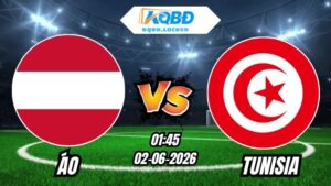 Soi Kèo Áo vs Tunisia 01h45 - 02/06/2026